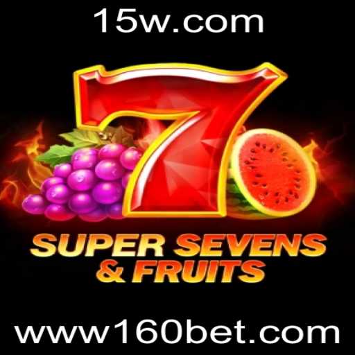 Explorando o Mundo do Jogo 7SuperSevensFruits com 160bet