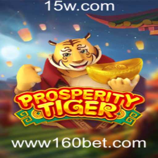 ProsperityTiger: Um Mergulho no Mundo do Jogo com 160bet